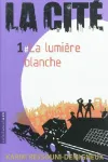 La cité. 1 : La lumière blanche