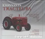 Etonnants tracteurs. Les modèles légendaires.