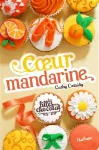 Les filles au chocolat. tome 3 : coeur mandarine