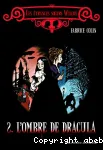 Les étranges soeurs Wilcox. 2 : L'ombre de Dracula