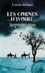 Les cornes d'ivoire. Septentrion