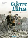 La guerre des Lulus : 1914 : La maison des enfants trouvés