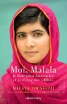 Moi, Malala, je lutte pour l'éducation et je résiste aux talibans