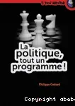 La politique, tout un programme !