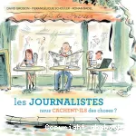 Les journalistes nous cachent-ils des choses?