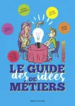 Le guide des idées de métiers