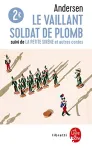 Le vaillant soldat de plomb, la petite sirène et autres contes