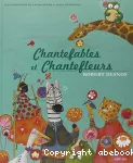 Chantefables et chantefleurs