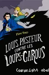 Louis Pasteur contre les loups-garous