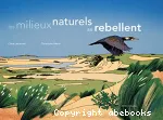 Les milieux naturels se rebellent