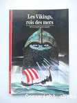 Les Vikings : rois des mers