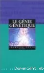 Le génie génétique