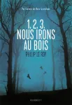 1, 2, 3, nous irons au bois