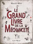 Le grand livre de la méchanceté