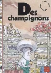 Des champignons