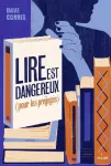 Lire est dangereux