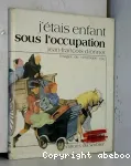 J'étais enfant sous l'occupation