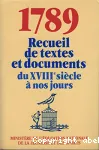 1789 : recueil de textes et documents du XVIIIème siècle à nos jours
