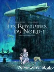 Les royaumes du Nord. 1. A la croisée des mondes.