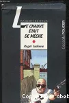 Le chauve était de mèche