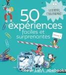 50 expériences faciles et surprenantes