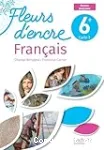 Fleurs d'encre français 6e - cycle 3