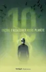 Dix façons d'assassiner notre planète