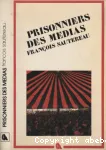 Prisonniers des médias