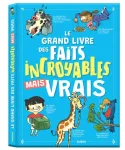 Le grand livre des faits incroyables mais vrais