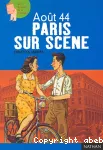 Août 44 : Paris sur scène