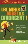 Les miens aussi ils divorcent !!