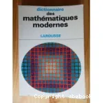 Dictionnaire des mathématiques moderne