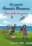 Les grandes Grandes Vacances. Une drôle de guerre