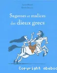 Sagesses et malices des dieux grecs