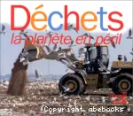 Déchets, la planète en péril