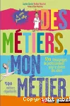 Des métiers, mon métier