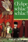 Oedipe schlac ! schlac !