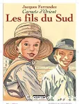 Carnets d'Orient. Les fils du Sud.