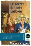 Trilogie des Charmettes. tome 1 : Le secret de tante Eudoxie.