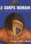 Le corps humain. Un monde à explorer.