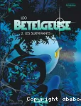 Bételgeuse. tome 2 : Les survivants.