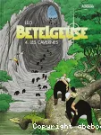 Bételgeuse. Tome 4 : les cavernes.