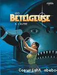 Bételgeuse. Tome 5 : L'autre.