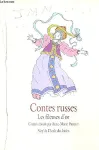 Contes russes. Les fileuses d'or.