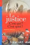 La justice : c'est qui ? c'est quoi ?