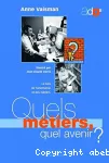 Quels métiers, quel avenir ?