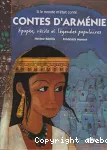 Contes d'Arménie. Epopée, récits et légendes populaires.