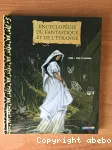 Encyclopédie du fantastique et de l'étrange. Tome 1 : Fées et dragons.