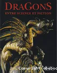 Dragons entre science et fiction