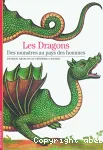 Les dragons. Des monstres au pays des hommes.